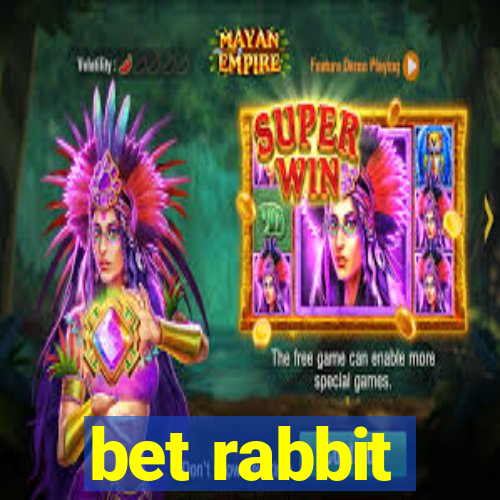 bet rabbit